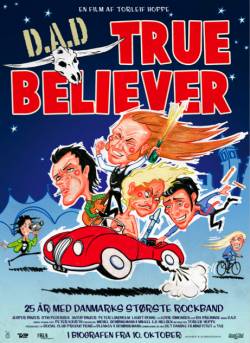 DAD (DK) : True Believer